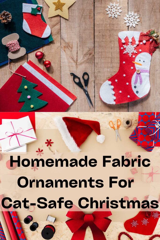 Homemade Fabric Ornaments For Cat-Safe Christmas